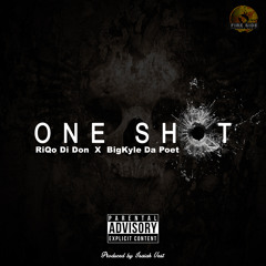 One Shot (Feat BigKyle Da Poet)
