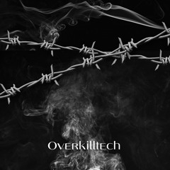 Overkilltech - Set for the stollen (155bpm)