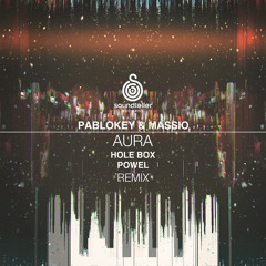 PRMIERE: PABLoKEY & Massio, - Aura (Hole Box Remix) [LQ]