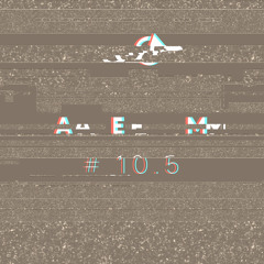 AEM #10.5 | Alternative Elevator Music by Madera (Mix Session, Aug 18, 2024)