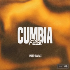 Matthew Sax - Cumbia Flute (Radio Edit)