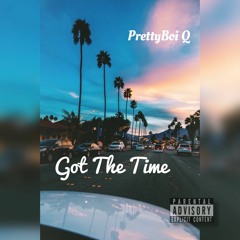 Got The Time - PrettyBoi Q (Prod. Dvtchie)