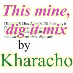 This Mine (Dig it mix)
