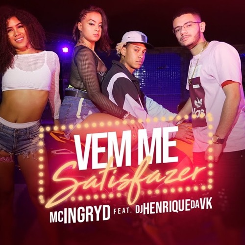 MC Ingryd & DJ Henrique da VK - Vem Me Satisfazer (Prog Trance Flip)