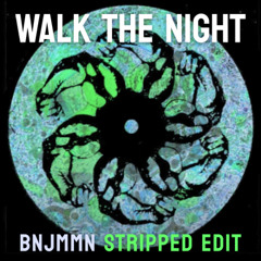 Walk the Night (BNJMMN Striped Edit) - Mastered - FREE DOWNLOAD