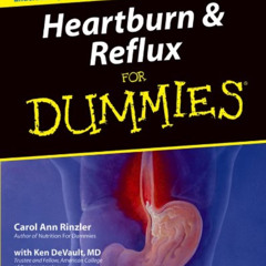 ACCESS PDF ✅ Heartburn and Reflux For Dummies by  Carol Ann Rinzler &  Ken DeVault PD