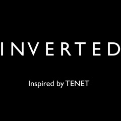 INVERTED (Inspired by TENET)