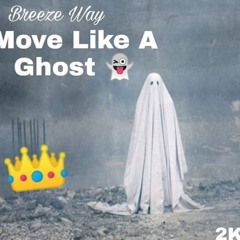 Move Like A Ghost