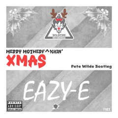Easy-E- Merry Motherf^%kin' Xmas (Pete Wilde Bootleg) >>Free DL<<