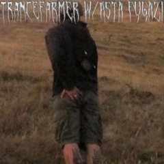 Trancefarmer #25 w/ Asta Fugazi (12/12/24)