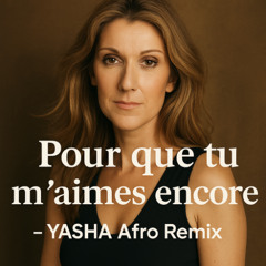 YASHA- Pour Que Tu M'aimes Encore