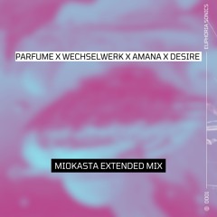 Parfume x Wechselwerk x Amana x Desire (Miokasta Extended Mix)
