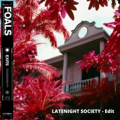 FOALS - Exits - Latenight Society-Edit ( FREE Download )