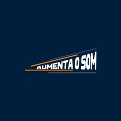 Aumenta o Som #018 - 2ª série
