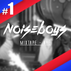 Noiseboys - Mixtape #1 - NYE!