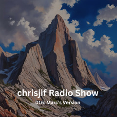 chrisjif Radio Show 016: Marc's Version