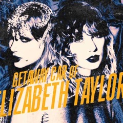 Taylor Swift — Getaway Car x Elizabeth Taylor (FULL MASHUP)