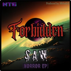🔪Saw ~ Forbidden EP [2023] by NTG