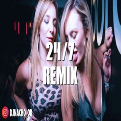 24 - 7 REMIX - BECKY G ✘ DJ NACHO [FIESTERO REMIX]