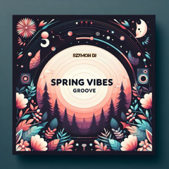 Spring Vibes Groove by Szymon DJ