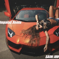 SAINt JHN - I Can Fvcking Tell (Impala$ Remix)