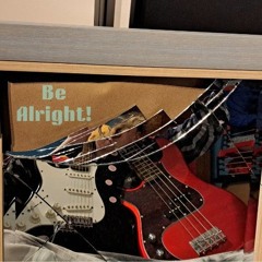 Be Alright!