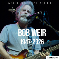 Benztown Audio Tribute - Bob Weir