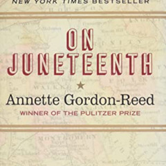 Read PDF 📦 On Juneteenth by  Annette Gordon-Reed [EBOOK EPUB KINDLE PDF]