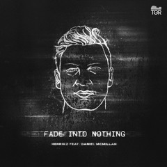 Fade Into Nothing (feat. Daniel McMillan)