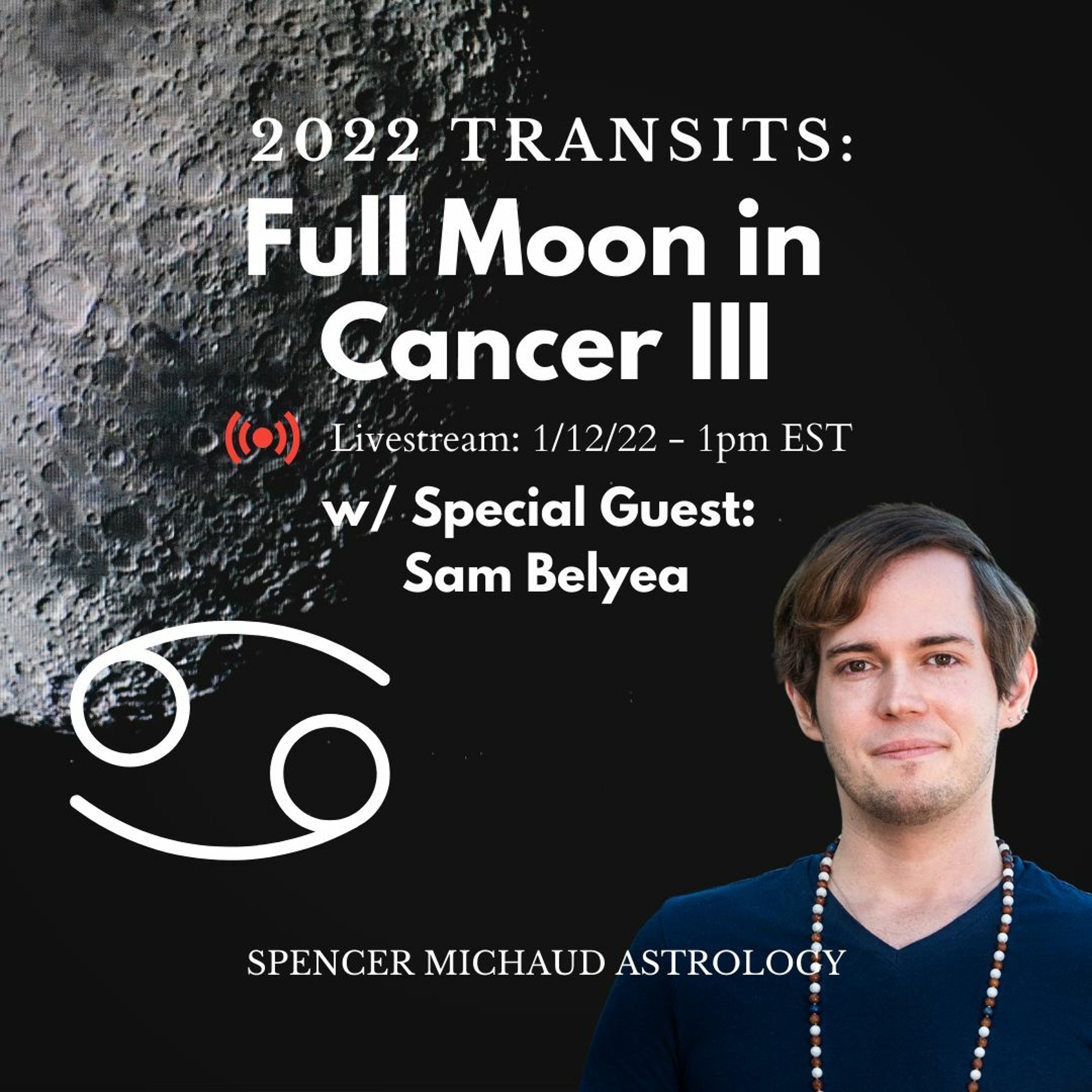 Full Moon In Cancer III - 2022 Transits - w/ Special Guest: Sam Belyea episode artwork