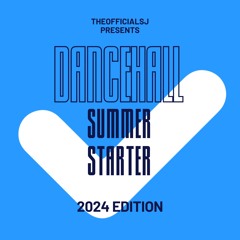 @THEOFFICIALSJ//DANCEHALL SUMMER-STARTER 24’ EDITION