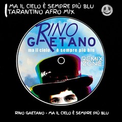 Rino Gaetano - Ma il cielo è sempre più blu [TARANTINO AFRO REMIX]