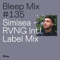 Bleep Mix #135 - Simisea - RVNG Intl. Label Mix
