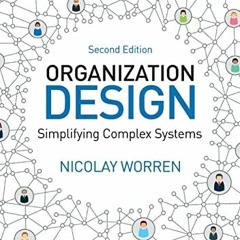 [GET] EBOOK 📪 Organization Design by  Nicolay Worren [EBOOK EPUB KINDLE PDF]