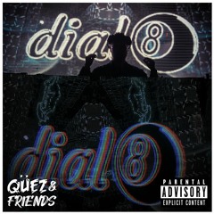 Qüez & Friends EP. 84: Dial8