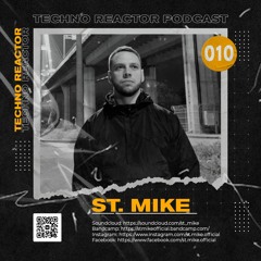 Techno Reactor Podcast #010 - St. Mike