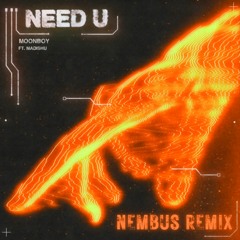 MOONBOY - Need U (Nembus Remix)