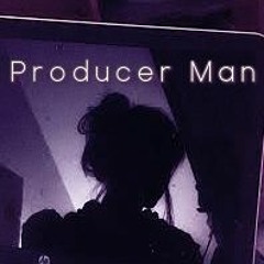 Producer Man////slowed