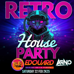 BLBCLUB SAT 22 Feb Retro House Edouard Arno