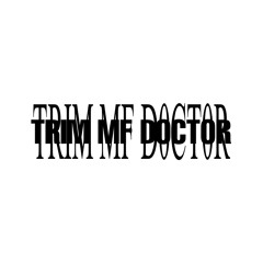 TRIM MF D0CT0R