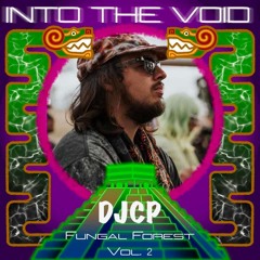 FUNGAL FOREST "Into The Void" - DJCP PROG PSY ZENON SET