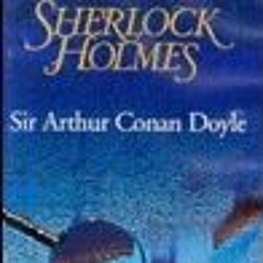 Read (PDF) Download The Naval Treaty - a Sherlock Holmes Short Story BY Arthur Conan Doyle %Digital@