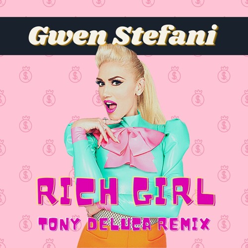 Gwen Stefani - Rich girl (Tony Deluca so rich private)