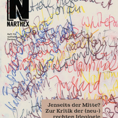 Zur Kritik der (neu)rechten Ideologie. Vorstellung der neuen Ausgabe der Narthex