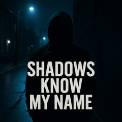 From The Darkness - Shadows Know My Name