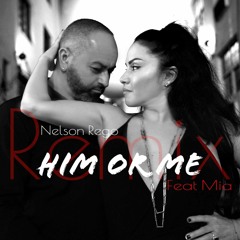 Nelson Rego ft Mia - Him Or Me (Thrillenium Remix)