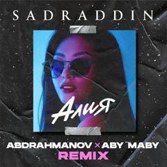 Sadraddin - Алия (Abdrahmanov & ABY MABY Remix)