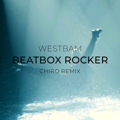 Westbam - Beatbox Rocker (Chiro Bootleg)