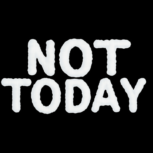 Not Today (demo)