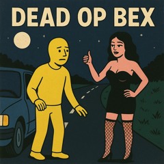 Dead Op Bex #RipBex